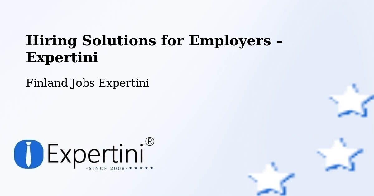 Hiring Solutions for Employers in Kemi - Kemi, Finland Jobs Expertini